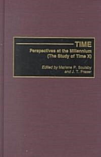 Time: Perspectives at the Millennium (the Study of Time X) (Hardcover)