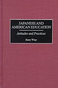 Japanese and American Education: Attitudes and Practices (Hardcover)