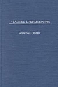 Teaching Lifetime Sports (Hardcover)