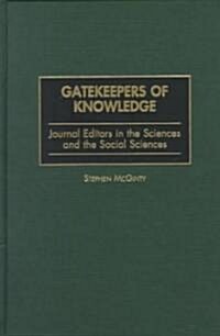 Gatekeepers of Knowledge: Journal Editors in the Sciences and the Social Sciences (Hardcover)