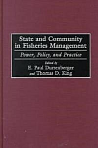 State and Community in Fisheries Management: Power, Policy, and Practice (Hardcover)