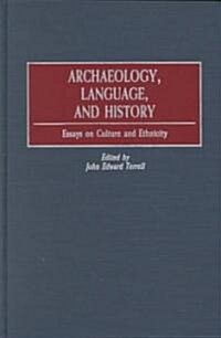 Archaeology, Language, and History: Essays on Culture and Ethnicity (Hardcover)