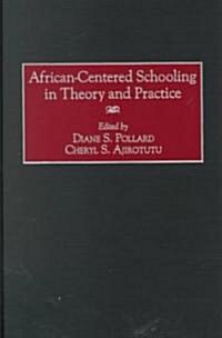 African-Centered Schooling in Theory and Practice (Hardcover)