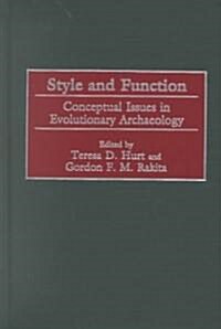 Style and Function: Conceptual Issues in Evolutionary Archaeology (Hardcover)