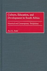 Culture, Education, and Development in South Africa: Historical and Contemporary Perspectives (Hardcover)