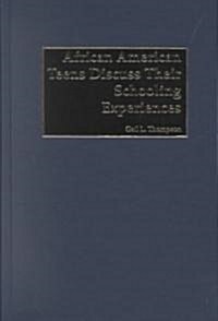 African-American Teens Discuss Their Schooling Experiences (Hardcover)