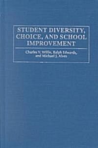 Student Diversity, Choice, and School Improvement (Hardcover)