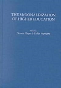 The McDonaldization of Higher Education (Hardcover)