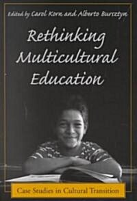 Rethinking Multicultural Education: Case Studies in Cultural Transition (Paperback)