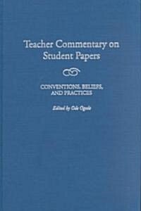 Teacher Commentary on Student Papers: Conventions, Beliefs, and Practices (Hardcover)