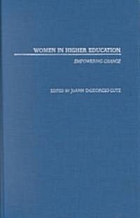 Women in Higher Education: Empowering Change (Hardcover)