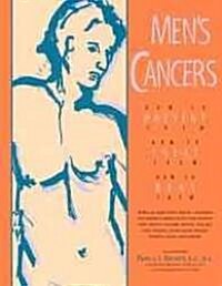 Mens Cancers: How to Prevent Them, How to Treat Them, How to Beat Them (Paperback)