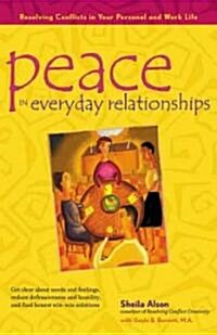 Peace in Everyday Relationships: Resolving Conflicts in Your Personal and Work Life (Paperback)