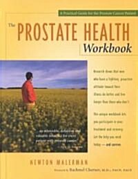 The Prostate Health Workbook: A Practical Guide for the Prostate Cancer Patient (Paperback)