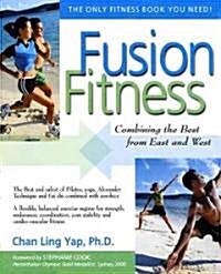 Fusion Fitness: Combining the Best from East and West (Paperback, 2)