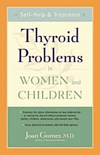 Thyroid Problems in Women and Children: Self-Help and Treatment (Paperback)