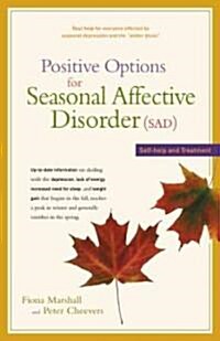 Positive Options for Seasonal Affective Disorder (Sad): Self-Help and Treatment (Paperback)