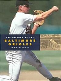 The History of the Baltimore Orioles (Paperback)