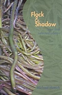 Flock & Shadow: New and Selected Poems (Paperback)