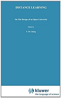 Distance Learning: On the Design of an Open University (Hardcover, 1983)