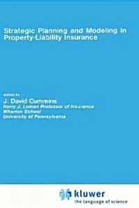 Strategic Planning and Modeling in Property-Liability Insurance (Hardcover, 1985)