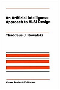 An Artificial Intelligence Approach to VLSI Design (Hardcover, 1985)