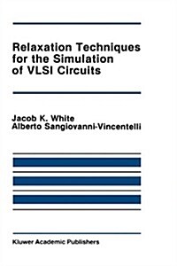 Relaxation Techniques for the Simulation of VLSI Circuits (Hardcover, 1987)