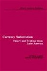 Currency Substitution: Theory and Evidence from Latin America (Hardcover, 1987)