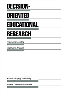 Decision-Oriented Educational Research (Hardcover)