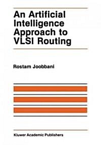 An Artificial Intelligence Approach to VLSI Routing (Hardcover, 1986)