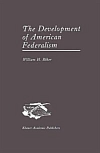 The Development of American Federalism (Hardcover)