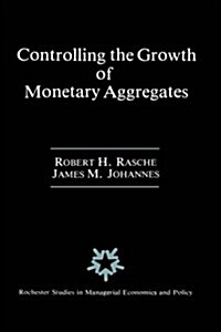 Controlling the Growth of Monetary Aggregates (Hardcover)