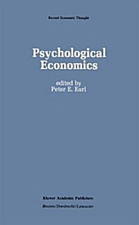 Psychological Economics: Developments, Tensions, Prospects (Hardcover, 1988)