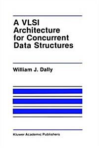 A VLSI Architecture for Concurrent Data Structures (Hardcover, 1987)