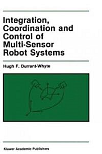 Integration, Coordination and Control of Multi-Sensor Robot Systems (Hardcover, 1988)
