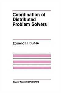 Coordination of Distributed Problem Solvers (Hardcover, 1988)