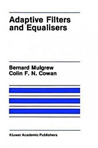 Adaptive Filters and Equalisers (Hardcover, 1988)
