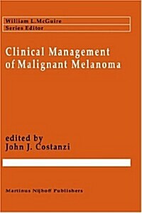 Clinical Management of Malignant Melanoma (Hardcover, 1984)