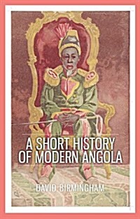 A Short History of Modern Angola (Paperback)