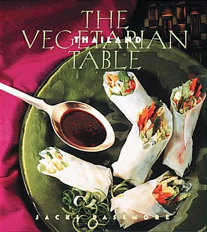 The Vegetarian Table: Thailand (Hardcover, First Printing)