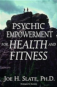 Psychic Empowerment for Health and Fitness (Llewellyns Strategies for Success) (Paperback, 1st)