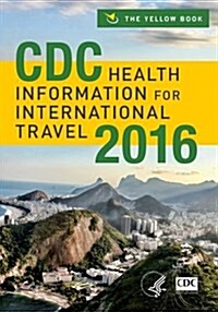 CDC Health Information for International Travel 2016 (Paperback)