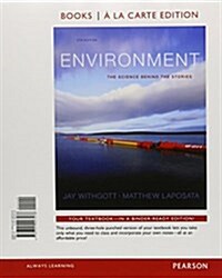 Environment: The Science Behind the Stories, Books a la Carte Edition & Modified Masteringenvironmentalscience with Pearson Etext - (Hardcover)