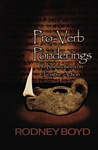 Pro-Verb Ponderings: 31 Ruminations on Positive Action (Paperback)
