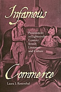 Infamous Commerce: Prostitution in Eighteenth-Century British Literature and Culture (Paperback)