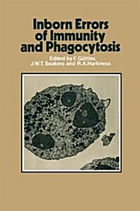Inborn Errors of Immunity and Phagocytosis: Monograph Based Upon Proceedings of the Fifteenth Symposium of the Society for the Study of Inborn Errors (Hardcover)