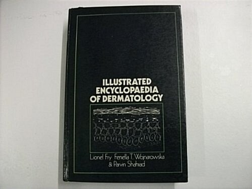 Illustrated Encyclopaedia of Dermatology (Hardcover)