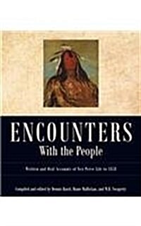 Encounters with the People: Written and Oral Accounts of Nez Perce Life to 1858 (Hardcover)