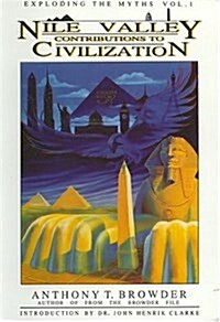 Nile Valley Contributions to Civilization: Exploding the Myths (Paperback)