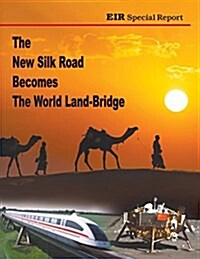 The New Silk Road Becomes the World Land-Bridge (Paperback)